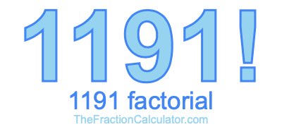 Factorial of 1191 1191 Factorial