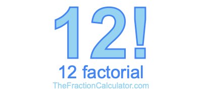 12 Factorial