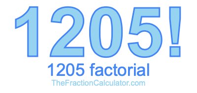 Factorial of 1205 1205 Factorial