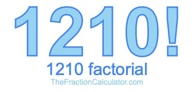 Factorial of 1210 1210 Factorial