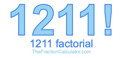 Factorial of 1211 1211 Factorial