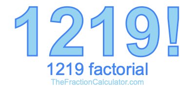 Factorial of 1219 1219 Factorial