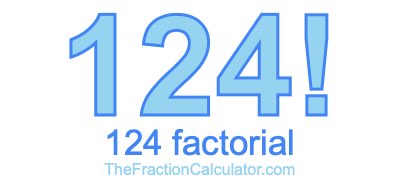 Factorial of 124 124 Factorial