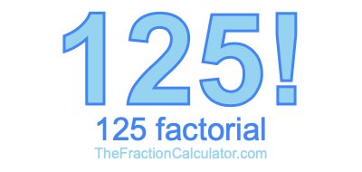 Factorial of 125 125 Factorial