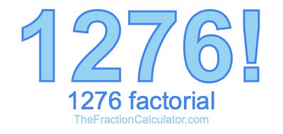 Factorial of 1276 1276 Factorial