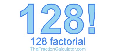 Factorial of 128 128 Factorial