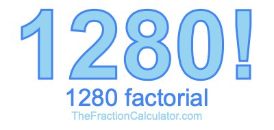 1280 Factorial
