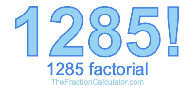 1285 Factorial