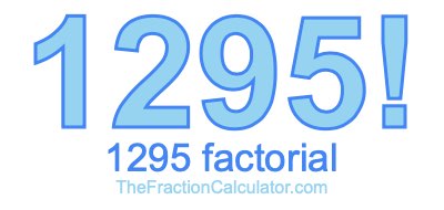 Factorial of 1295 1295 Factorial