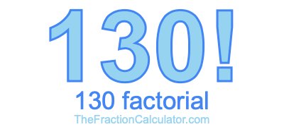 Factorial of 130 130 Factorial