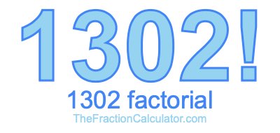 Factorial of 1302 1302 Factorial