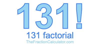 Factorial of 131 131 Factorial