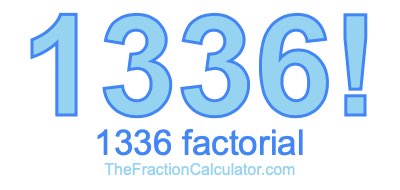 Factorial of 1336 1336 Factorial