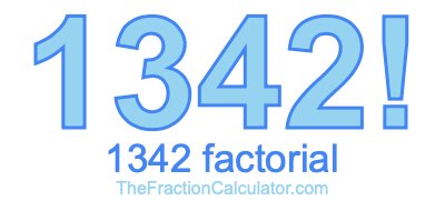 Factorial of 1342 1342 Factorial