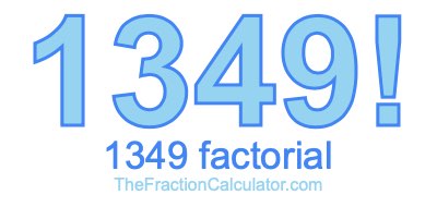 Factorial of 1349 1349 Factorial
