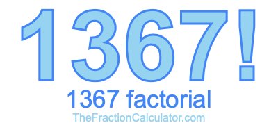 Factorial of 1367 1367 Factorial