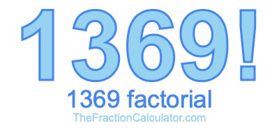 Factorial of 1369 1369 Factorial