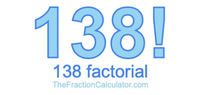 Factorial of 138 138 Factorial