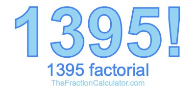 Factorial of 1395 1395 Factorial