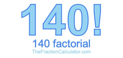 140 Factorial