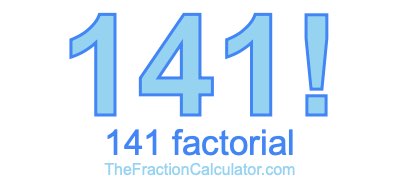 Factorial of 141 141 Factorial