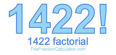 Factorial of 1422 1422 Factorial