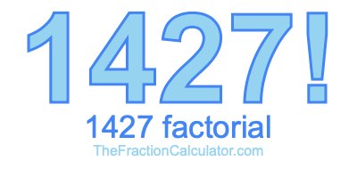 Factorial of 1427 1427 Factorial
