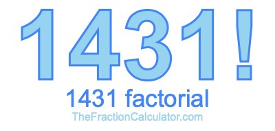Factorial of 1431 1431 Factorial