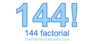 Factorial of 144 144 Factorial