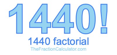 Factorial of 1440 1440 Factorial