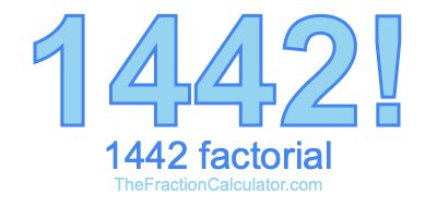 Factorial of 1442 1442 Factorial