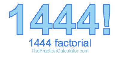 1444 Factorial