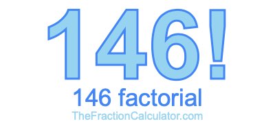 Factorial of 146 146 Factorial