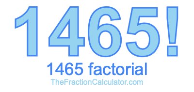 Factorial of 1465 1465 Factorial