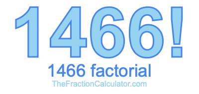 Factorial of 1466 1466 Factorial