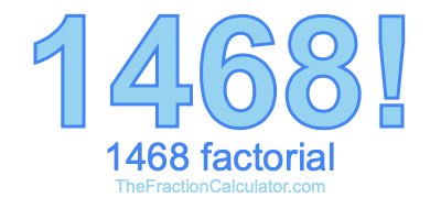 1468 Factorial