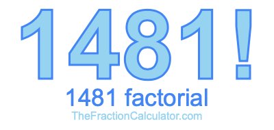 Factorial of 1481 1481 Factorial