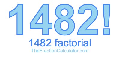 Factorial of 1482 1482 Factorial