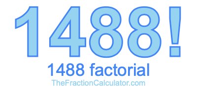 Factorial of 1488 1488 Factorial