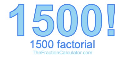 Factorial of 1500 1500 Factorial