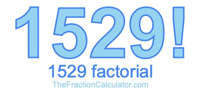 Factorial of 1529 1529 Factorial