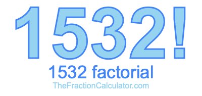 1532 Factorial