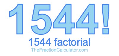 Factorial of 1544 1544 Factorial