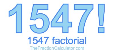 Factorial of 1547 1547 Factorial