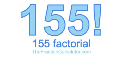 155 Factorial