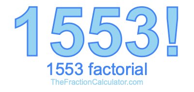 Factorial of 1553 1553 Factorial