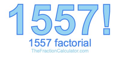Factorial of 1557 1557 Factorial