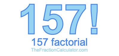 157 Factorial