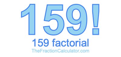 159 Factorial