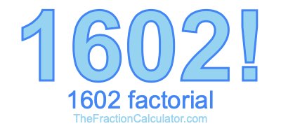 1602 Factorial